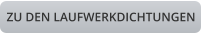 ZU DEN LAUFWERKDICHTUNGEN