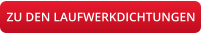 ZU DEN LAUFWERKDICHTUNGEN